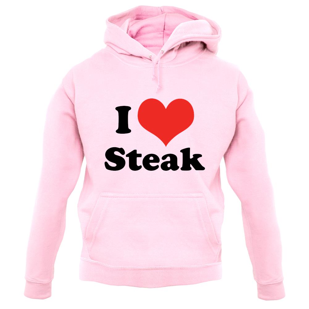 I Love Steak unisex hoodie I Love Steak unisex hoodie