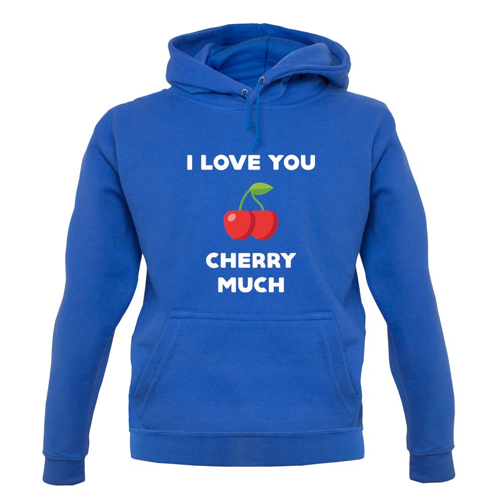 I Love You Cherry Much unisex hoodie I Love You Cherry Much unisex hoodie
