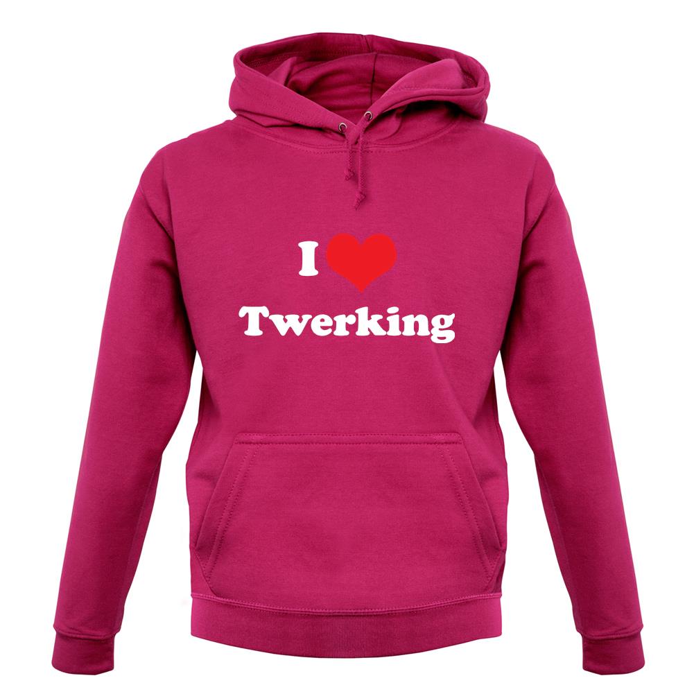 I Love Twerking unisex hoodie I Love Twerking unisex hoodie