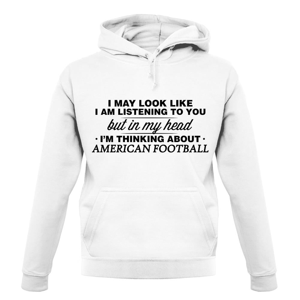 In My Head I'm American Football unisex hoodie In My Head I'm American Football unisex hoodie