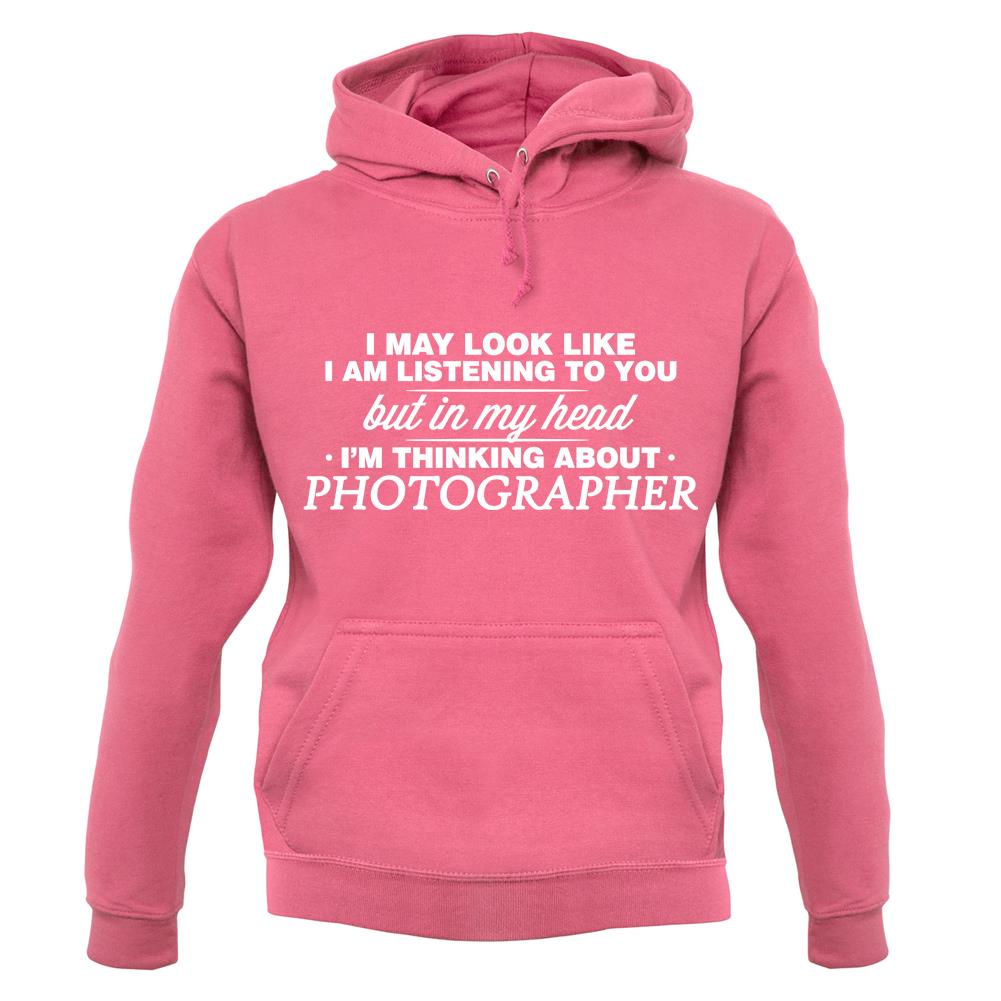 In My Head I'm Photographer unisex hoodie In My Head I'm Photographer unisex hoodie