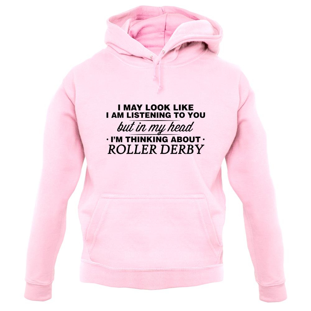 In My Head I'm Roller Derby unisex hoodie In My Head I'm Roller Derby unisex hoodie