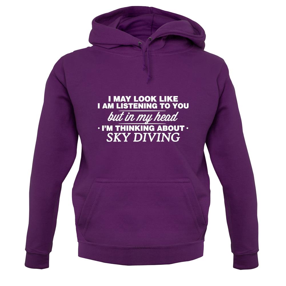 In My Head I'm Sky Diving unisex hoodie In My Head I'm Sky Diving unisex hoodie