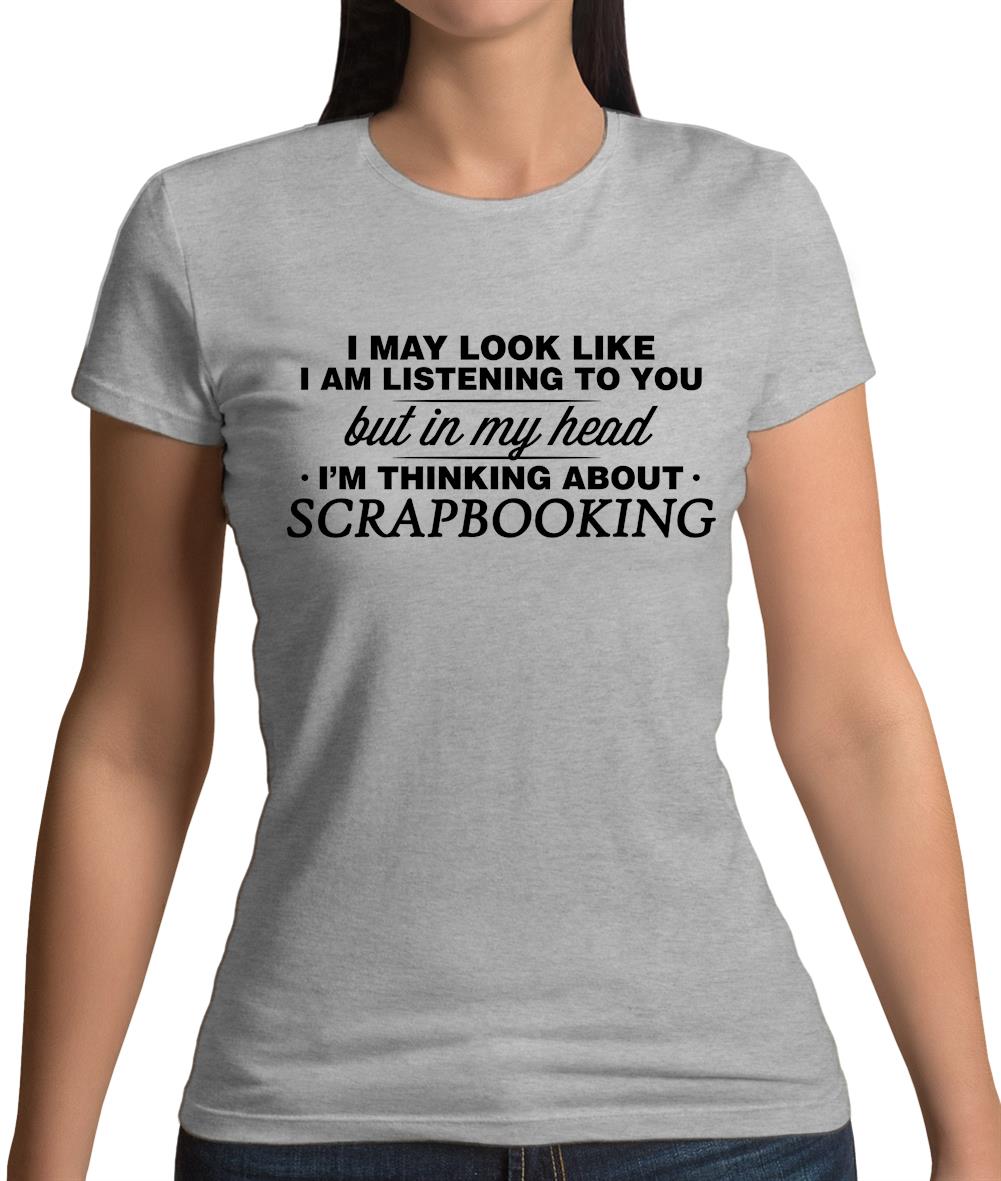 In My Head I'm Scrapbooking Womens T-Shirt In My Head I'm Scrapbooking Womens T-Shirt