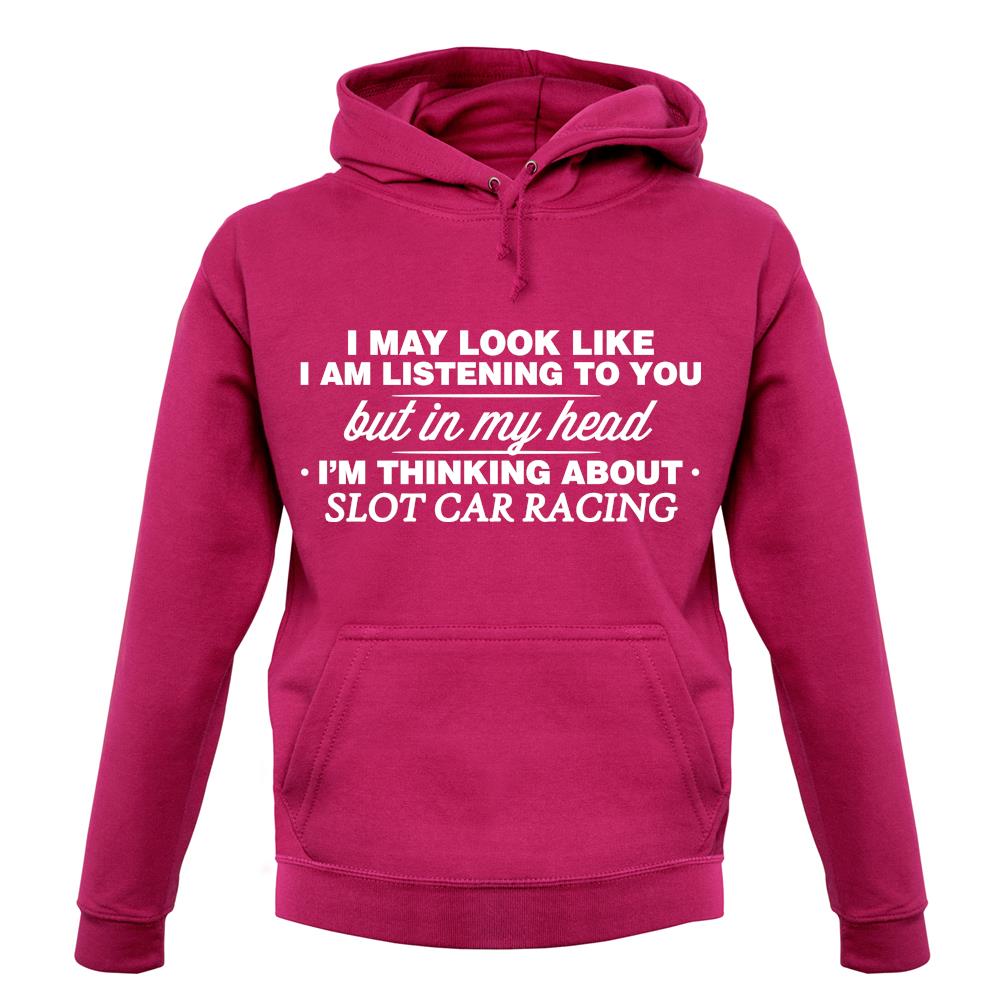 In My Head I'm Slot Car Racing unisex hoodie In My Head I'm Slot Car Racing unisex hoodie