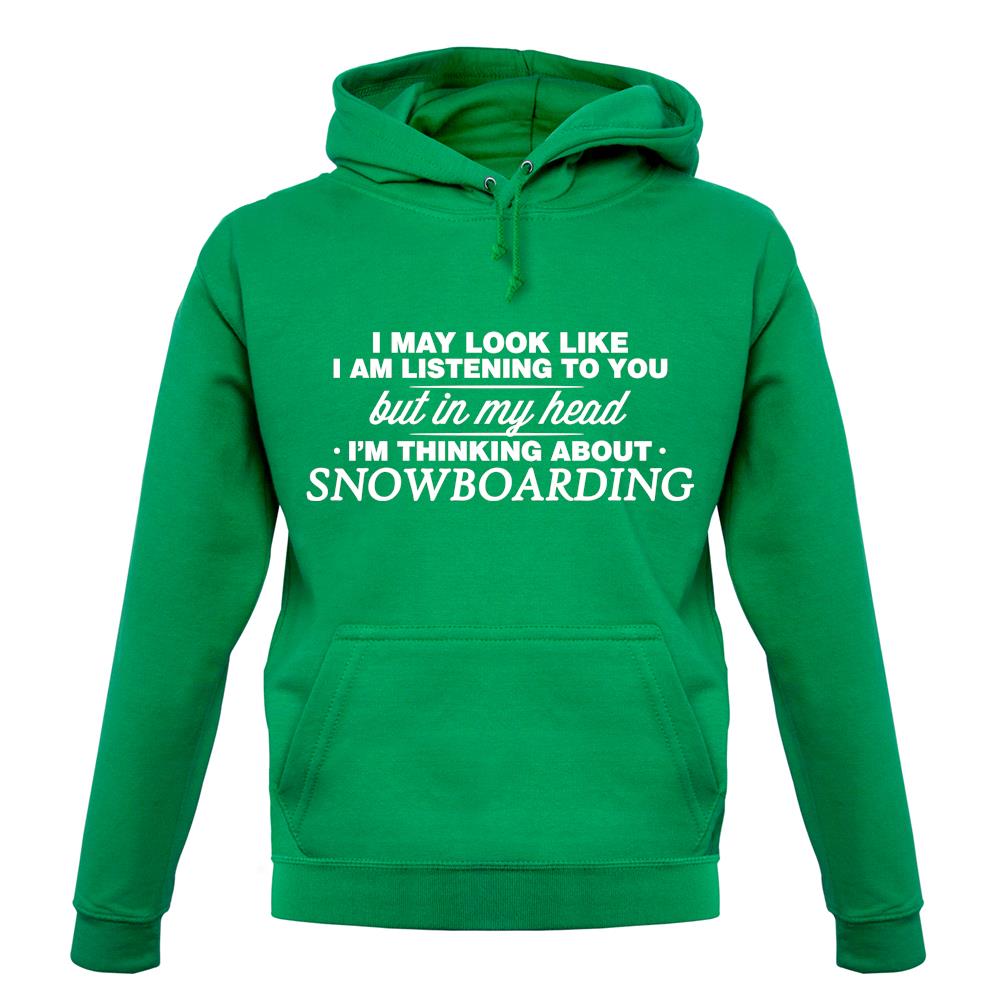 In My Head I'm Snowboarding unisex hoodie In My Head I'm Snowboarding unisex hoodie