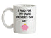 Paid For My Own Fathers Day Gift Ceramic Mug Paid For My Own Fathers Day Gift Ceramic Mug