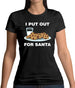 I Put Out For Santa Womens T-Shirt I Put Out For Santa Womens T-Shirt