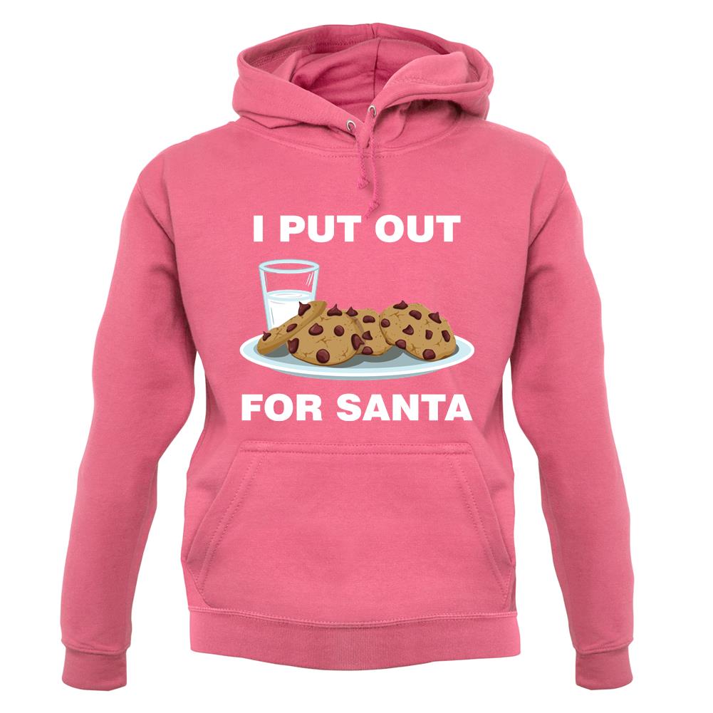 I Put Out For Santa unisex hoodie I Put Out For Santa unisex hoodie
