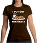 I Put Out For Santa Womens T-Shirt I Put Out For Santa Womens T-Shirt