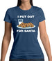 I Put Out For Santa Womens T-Shirt I Put Out For Santa Womens T-Shirt
