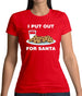I Put Out For Santa Womens T-Shirt I Put Out For Santa Womens T-Shirt