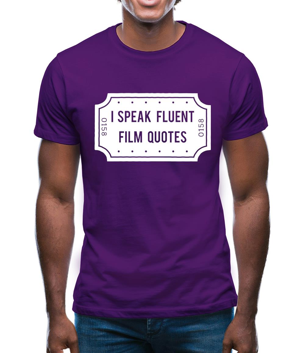 I Speak Fluent Film Quotes Mens T-Shirt I Speak Fluent Film Quotes Mens T-Shirt