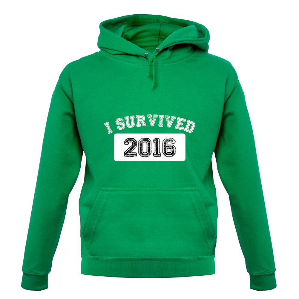 I Survived 2016 unisex hoodie I Survived 2016 unisex hoodie