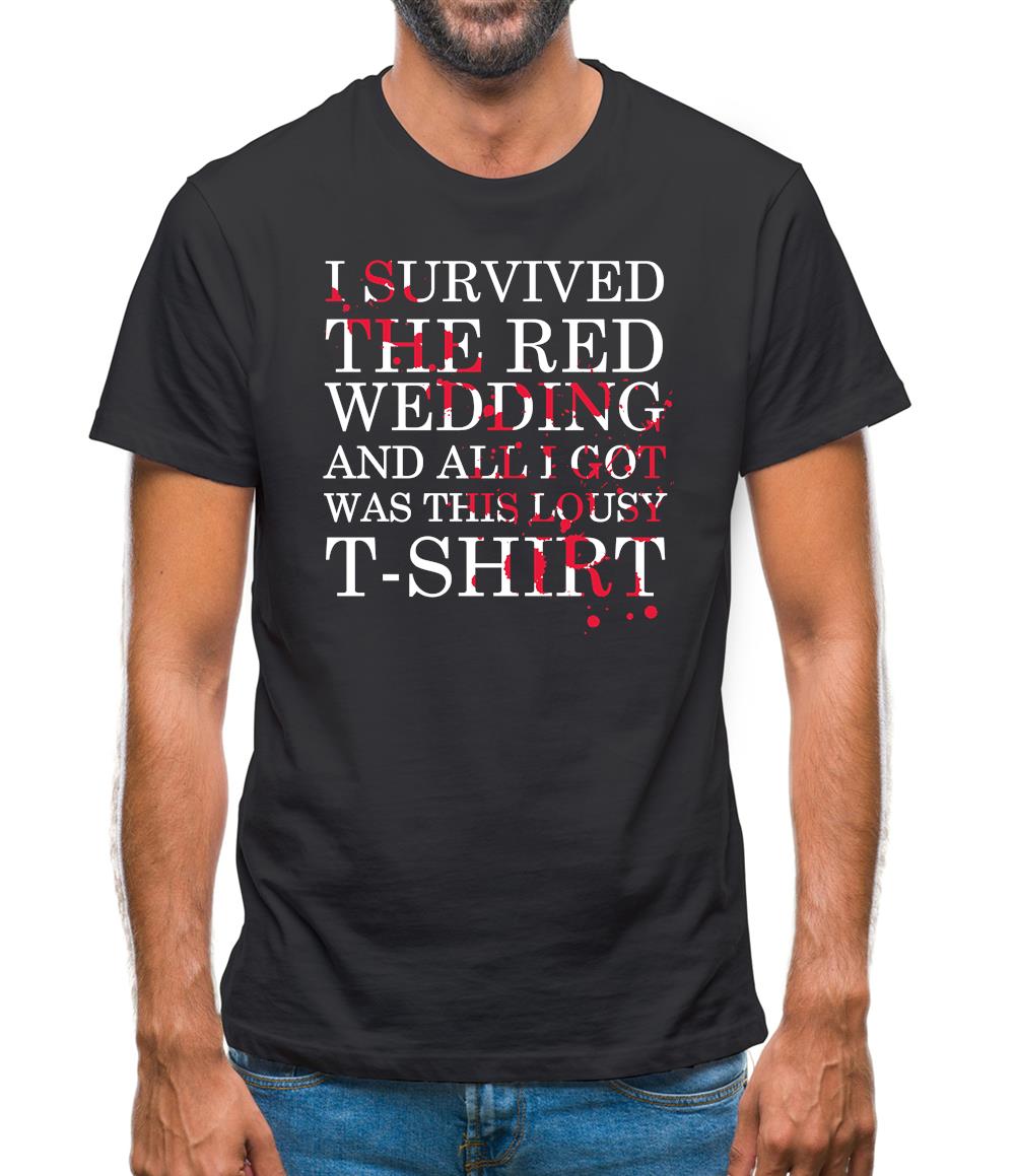 I Survived The Red Wedding Mens T-Shirt I Survived The Red Wedding Mens T-Shirt
