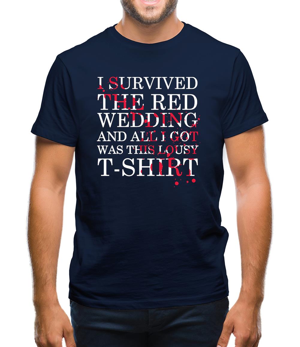 I Survived The Red Wedding Mens T-Shirt I Survived The Red Wedding Mens T-Shirt