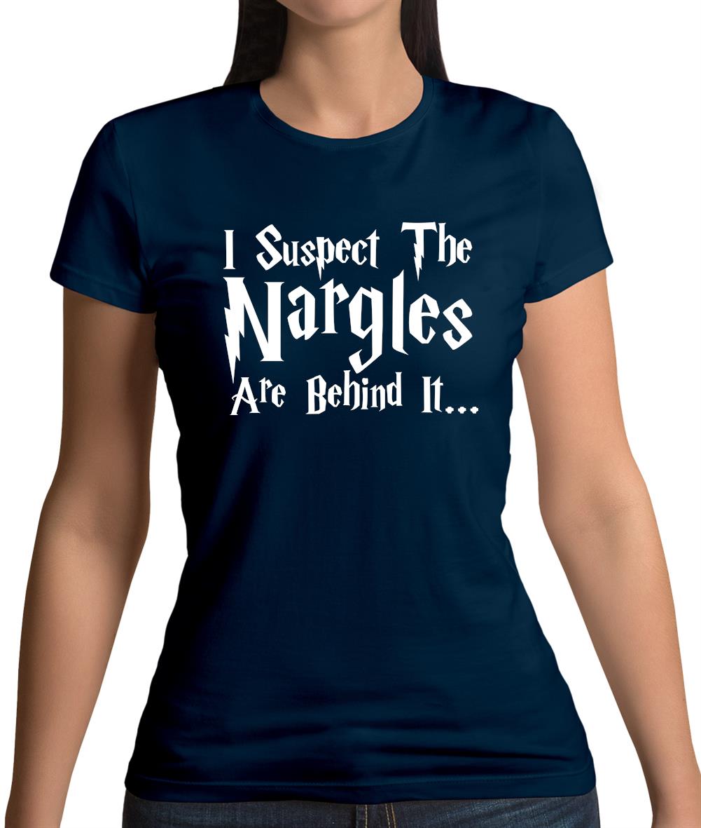 I Suspect The Nargles Womens T-Shirt I Suspect The Nargles Womens T-Shirt