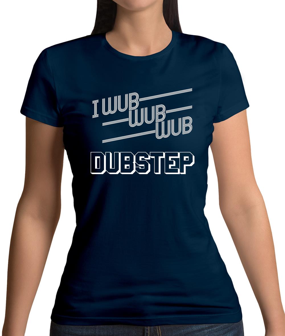 I Wub Wub Wub Dubstep Womens T-Shirt I Wub Wub Wub Dubstep Womens T-Shirt