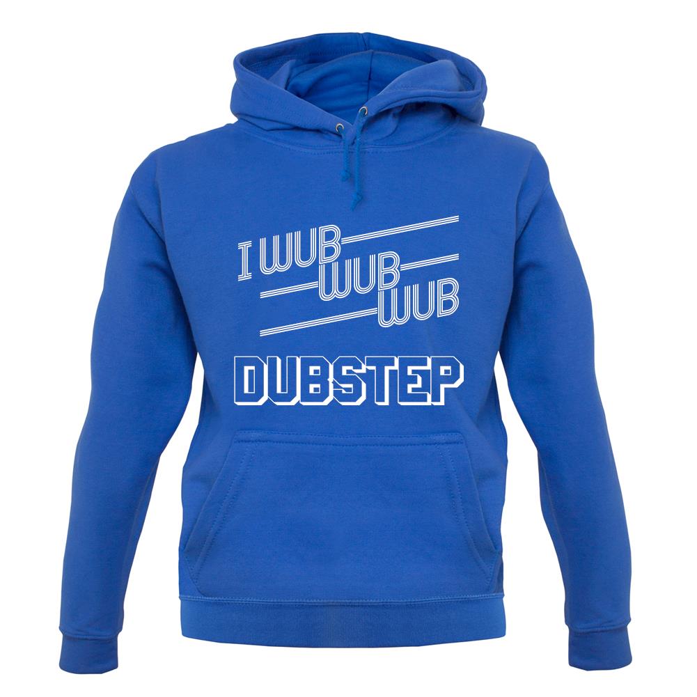 I Wub Wub Wub Dubstep unisex hoodie I Wub Wub Wub Dubstep unisex hoodie