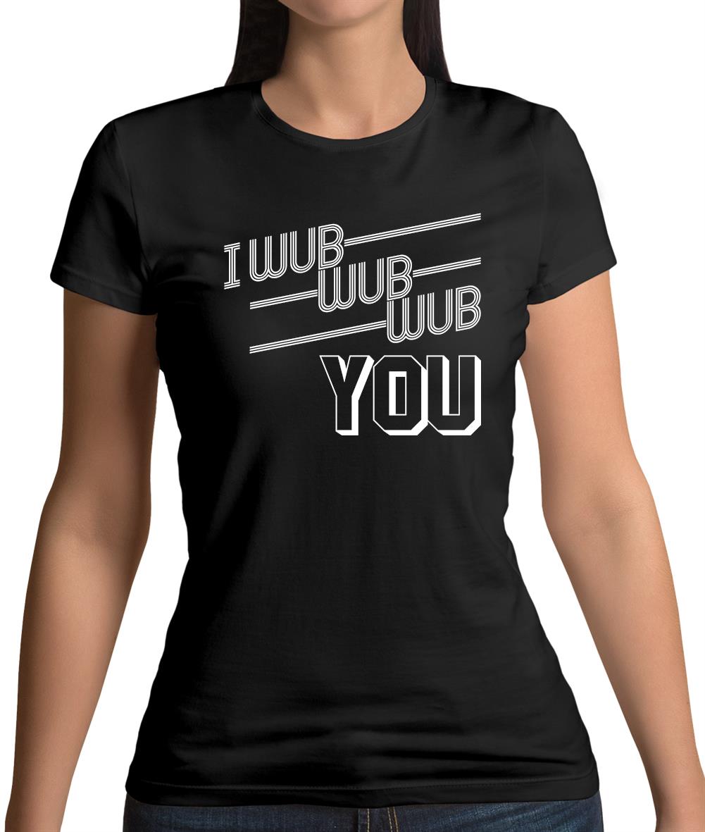 I Wub Wub Wub You Womens T-Shirt I Wub Wub Wub You Womens T-Shirt