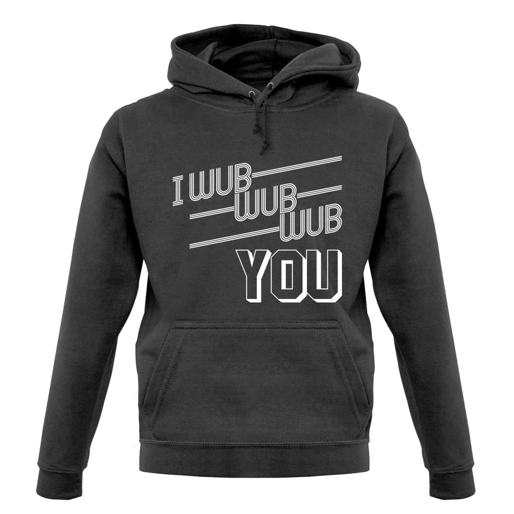 I Wub Wub Wub You unisex hoodie I Wub Wub Wub You unisex hoodie