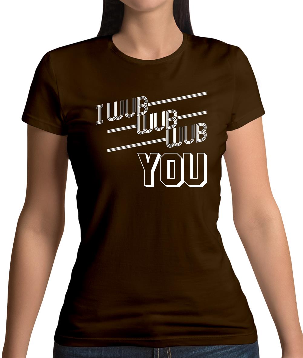 I Wub Wub Wub You Womens T-Shirt I Wub Wub Wub You Womens T-Shirt