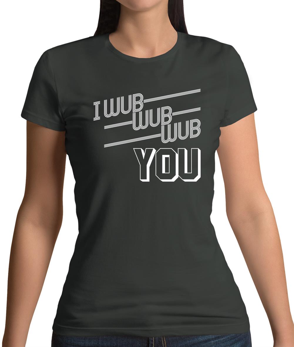 I Wub Wub Wub You Womens T-Shirt I Wub Wub Wub You Womens T-Shirt