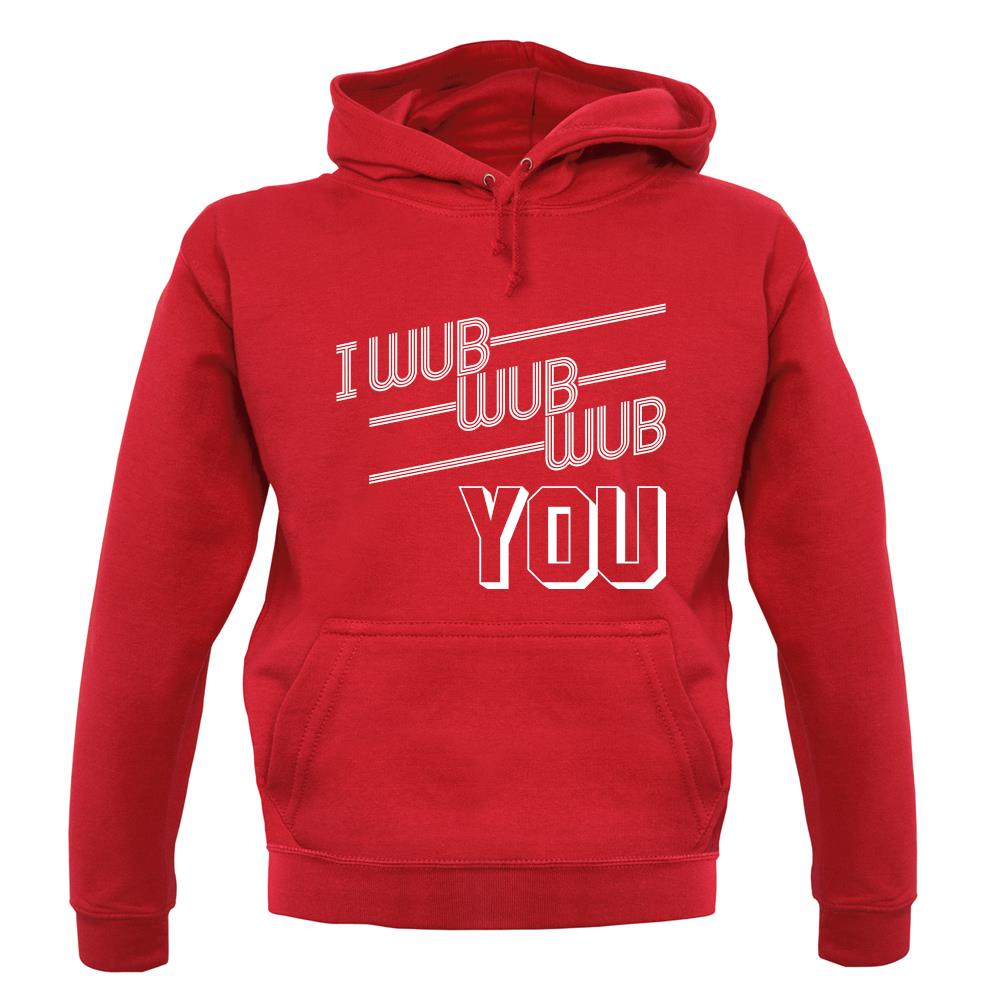 I Wub Wub Wub You unisex hoodie I Wub Wub Wub You unisex hoodie