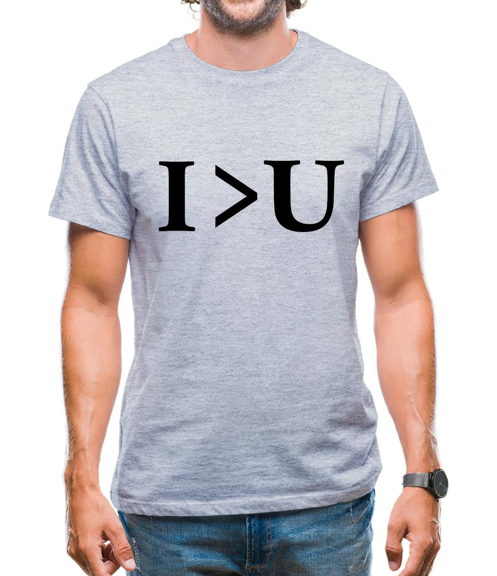 I Greater Than U Mens T-Shirt I Greater Than U Mens T-Shirt