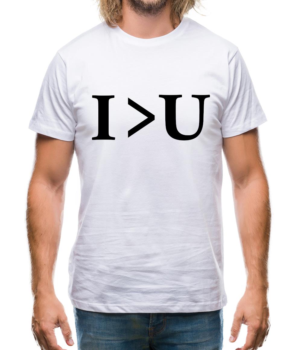 I Greater Than U Mens T-Shirt I Greater Than U Mens T-Shirt