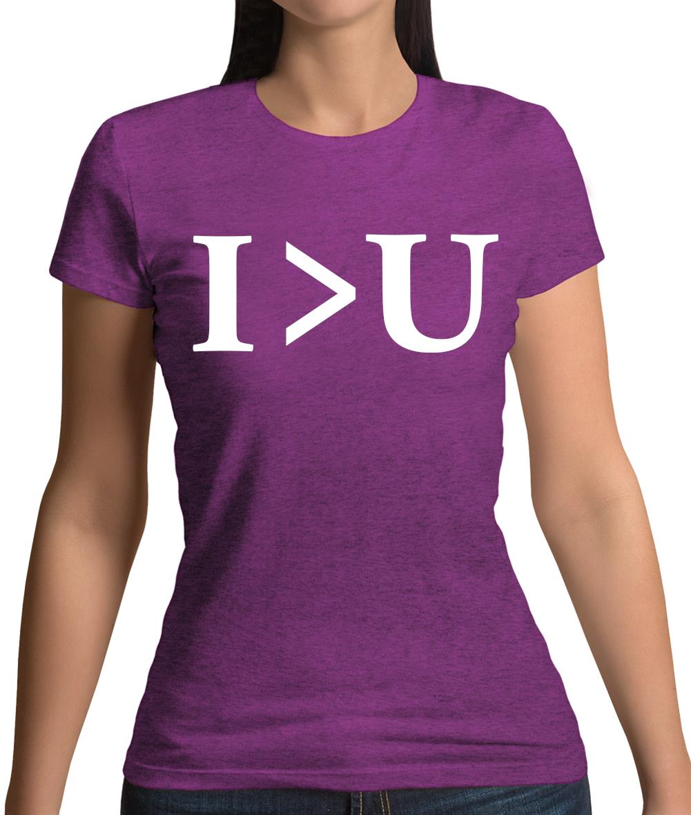 I Greater Than U Womens T-Shirt I Greater Than U Womens T-Shirt