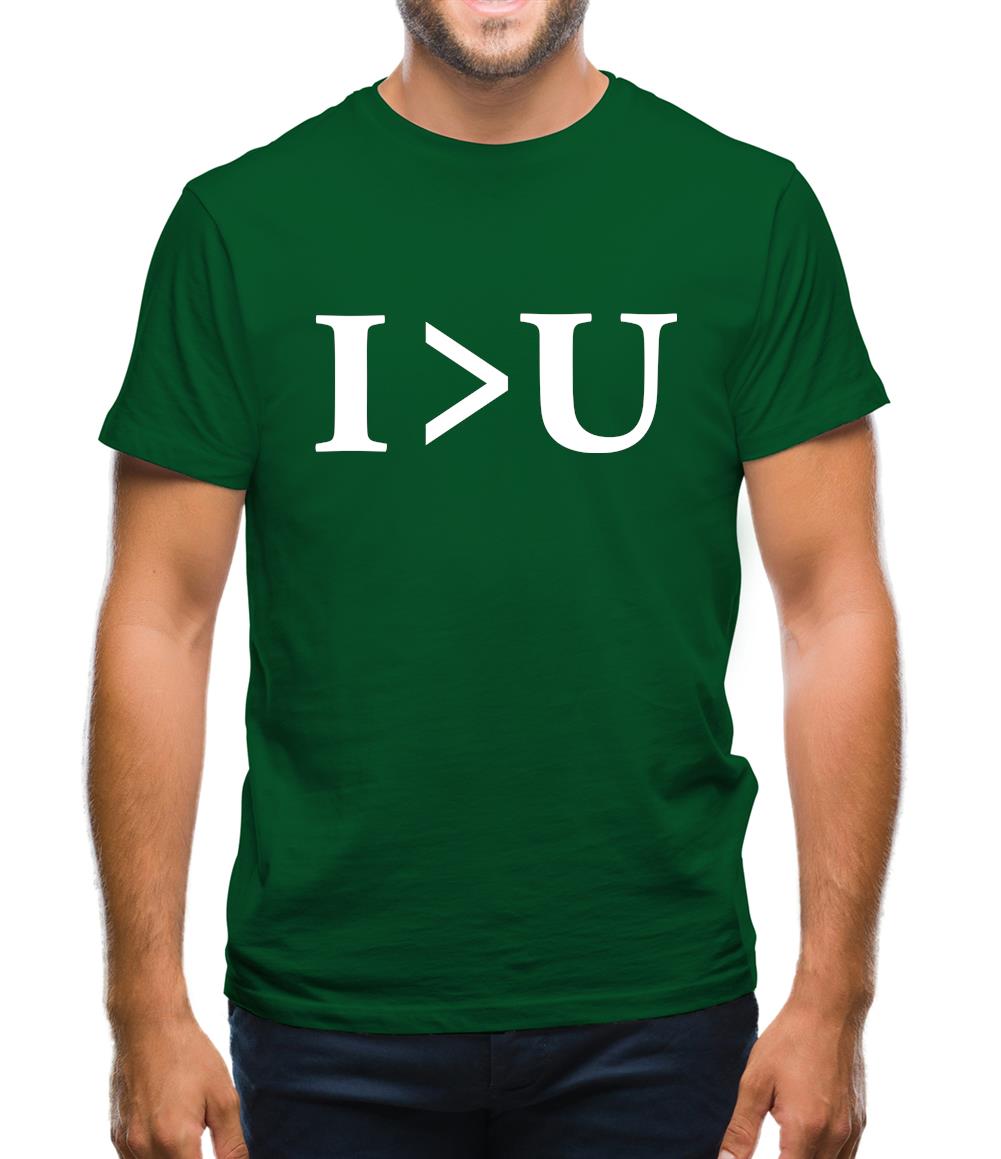 I Greater Than U Mens T-Shirt I Greater Than U Mens T-Shirt