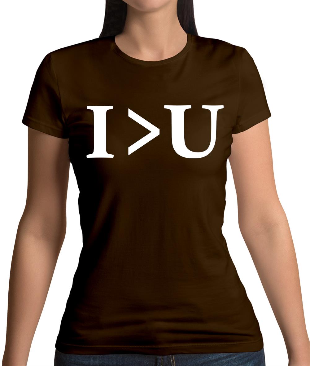 I Greater Than U Womens T-Shirt I Greater Than U Womens T-Shirt