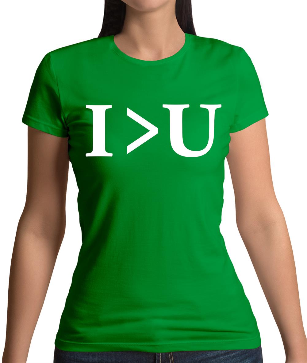 I Greater Than U Womens T-Shirt I Greater Than U Womens T-Shirt