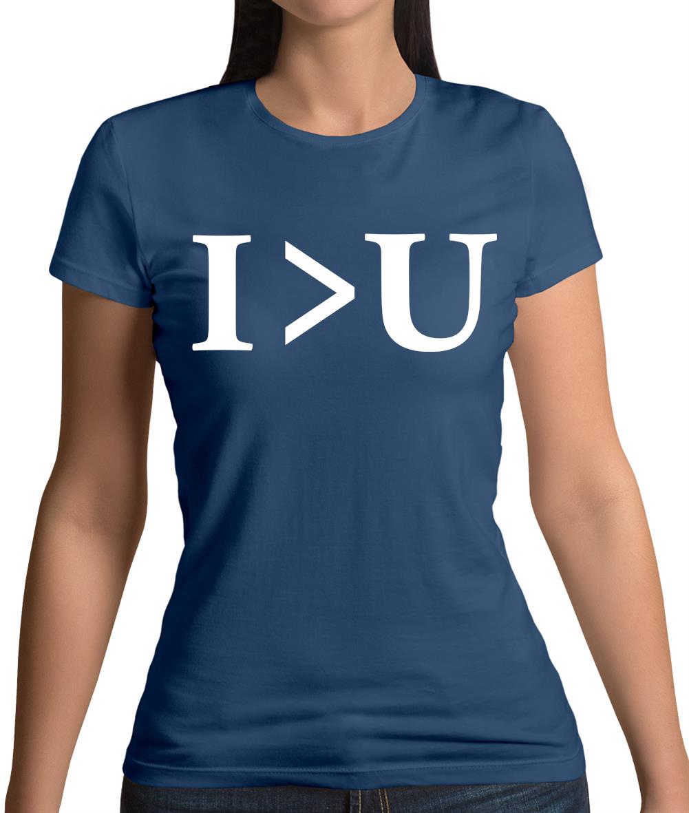 I Greater Than U Womens T-Shirt I Greater Than U Womens T-Shirt
