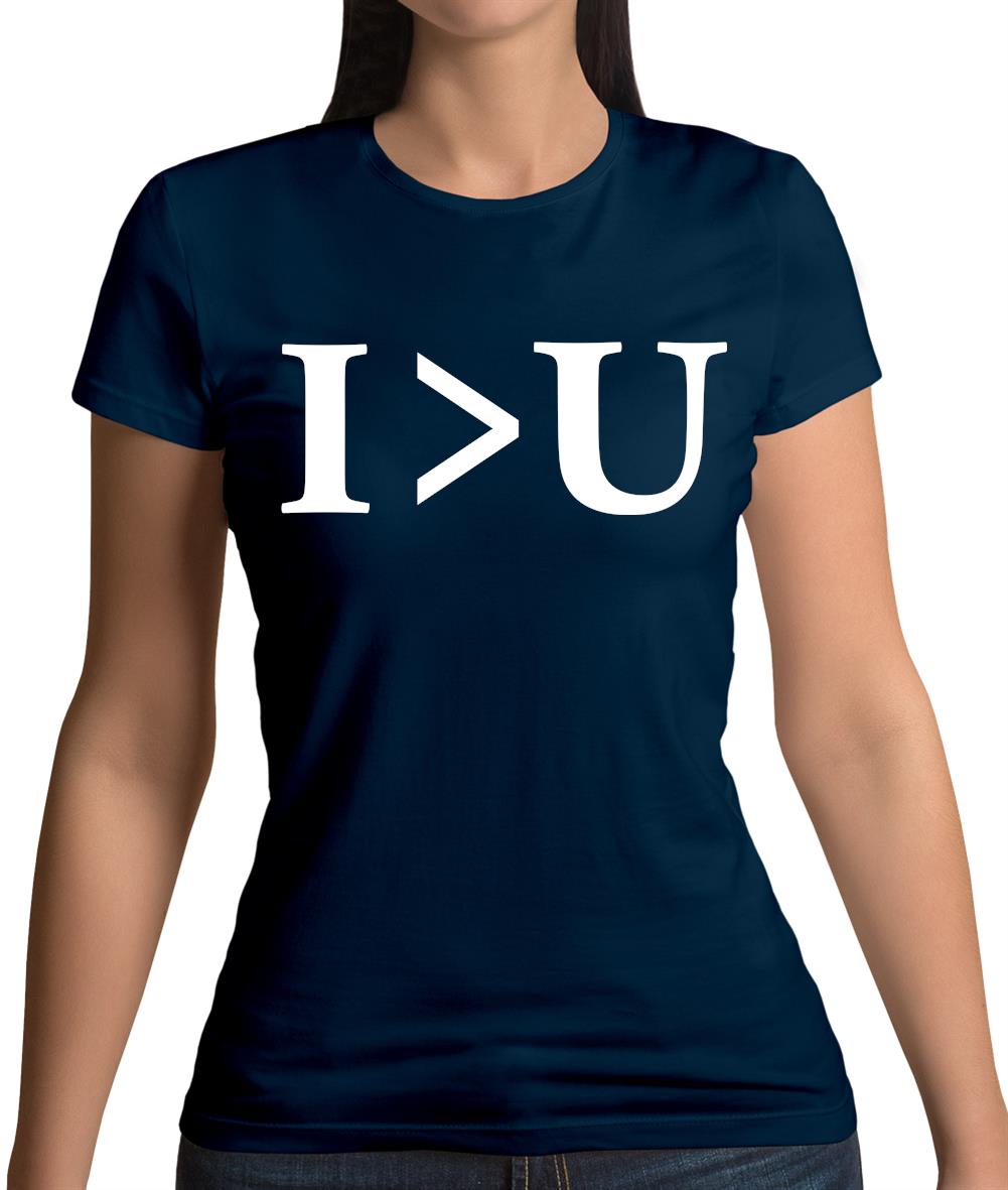 I Greater Than U Womens T-Shirt I Greater Than U Womens T-Shirt