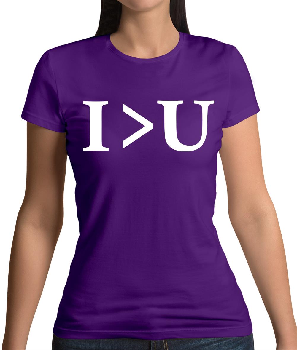 I Greater Than U Womens T-Shirt I Greater Than U Womens T-Shirt