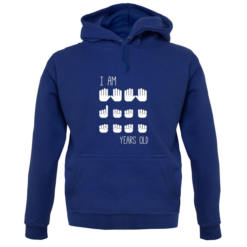 I Am 21 Years Old (Hands) unisex hoodie I Am 21 Years Old (Hands) unisex hoodie