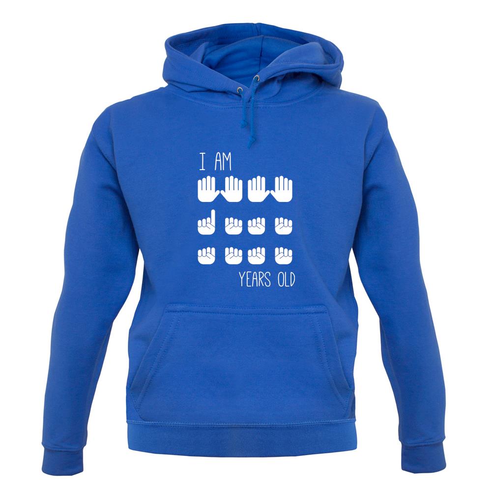 I Am 21 Years Old (Hands) unisex hoodie I Am 21 Years Old (Hands) unisex hoodie