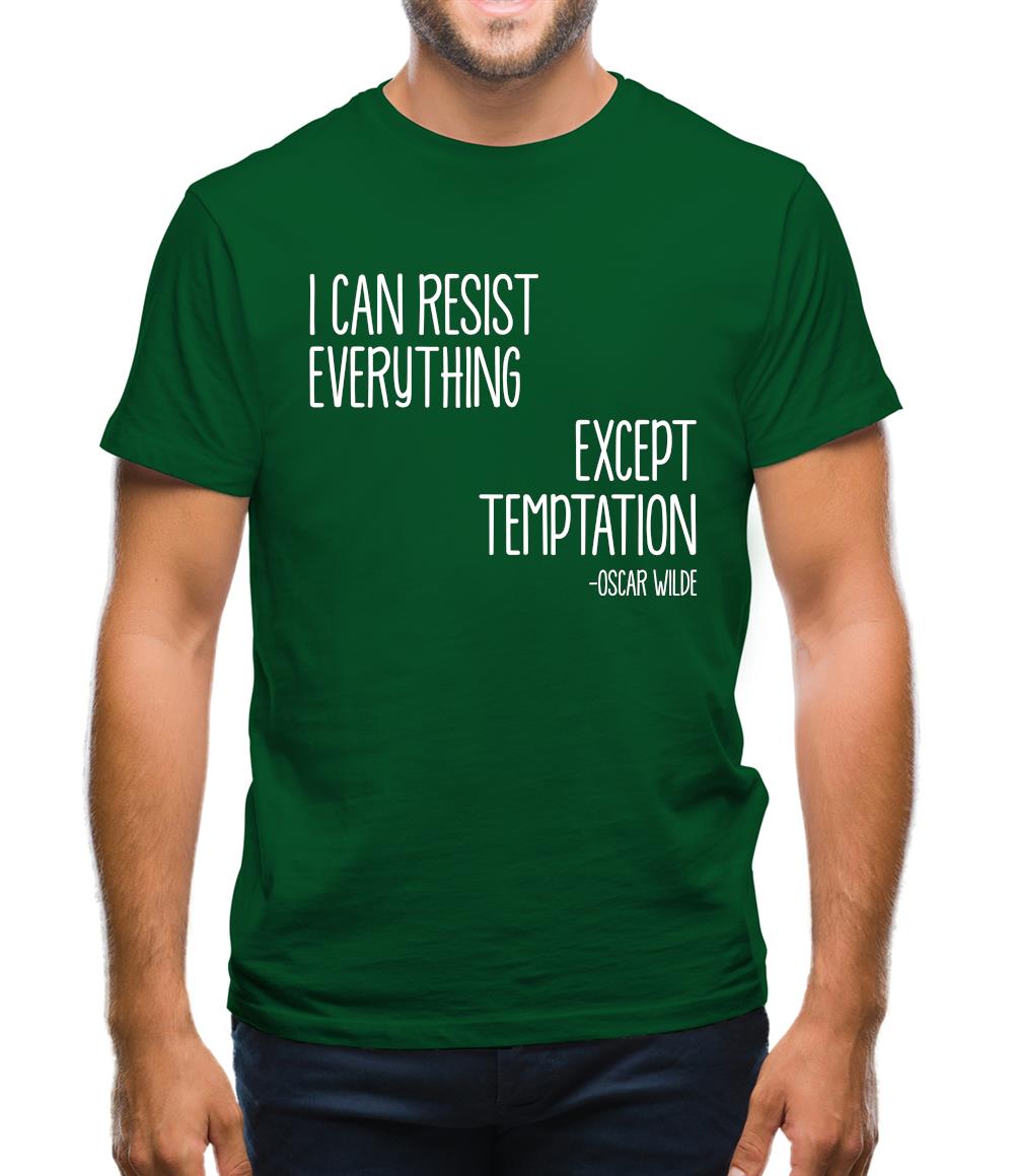 I Can Resist Everything Except Temptation Mens T-Shirt I Can Resist Everything Except Temptation Mens T-Shirt