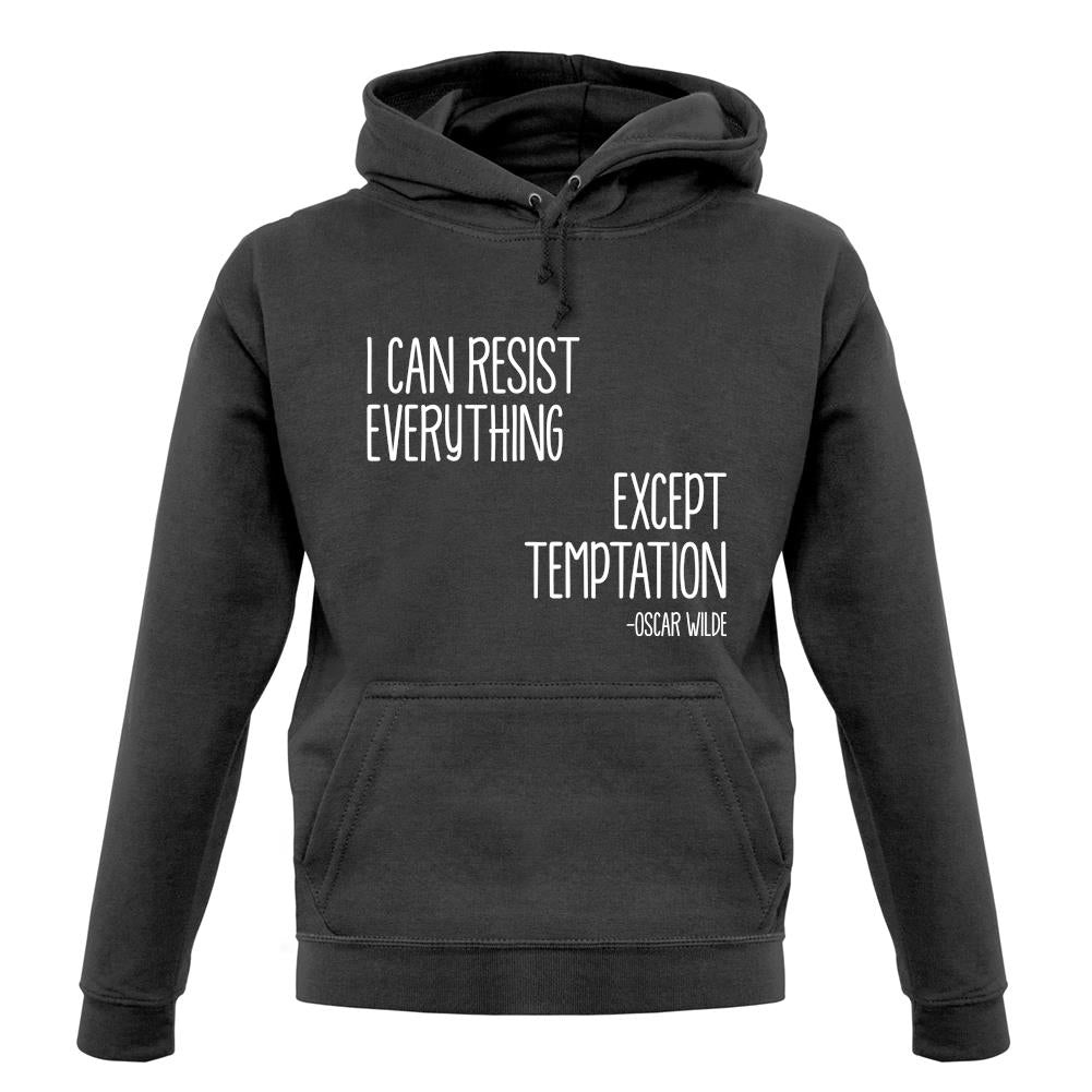 I Can Resist Everything Except Temptation unisex hoodie I Can Resist Everything Except Temptation unisex hoodie