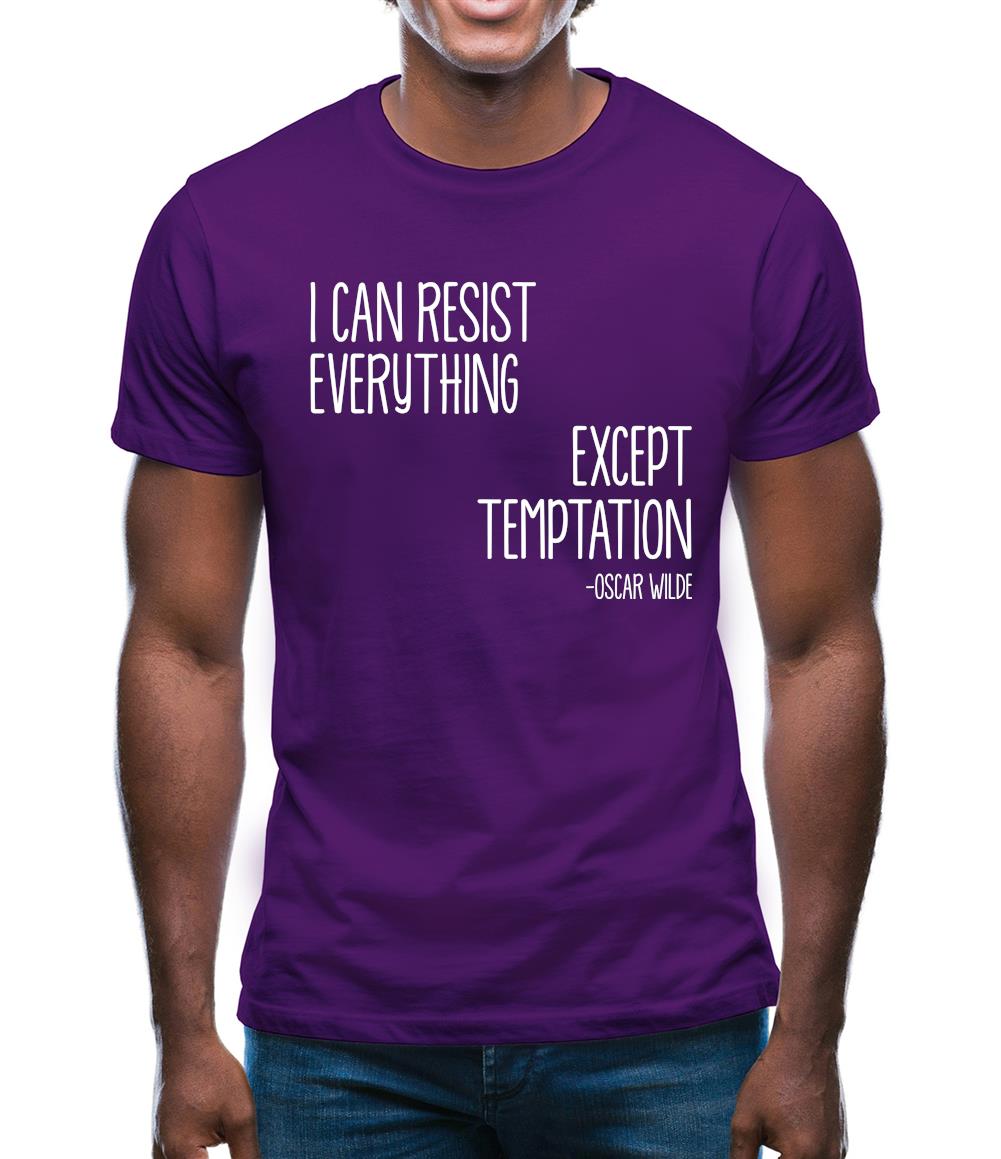 I Can Resist Everything Except Temptation Mens T-Shirt I Can Resist Everything Except Temptation Mens T-Shirt
