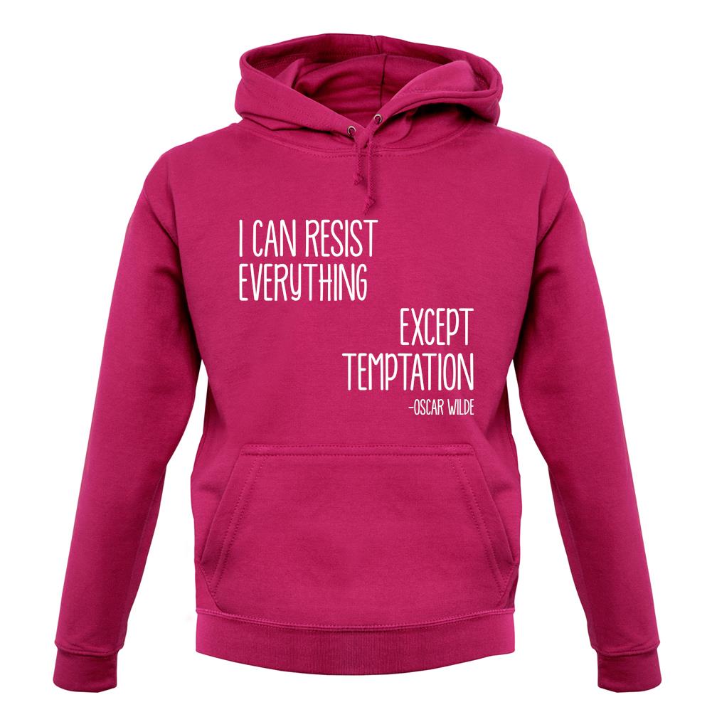 I Can Resist Everything Except Temptation unisex hoodie I Can Resist Everything Except Temptation unisex hoodie