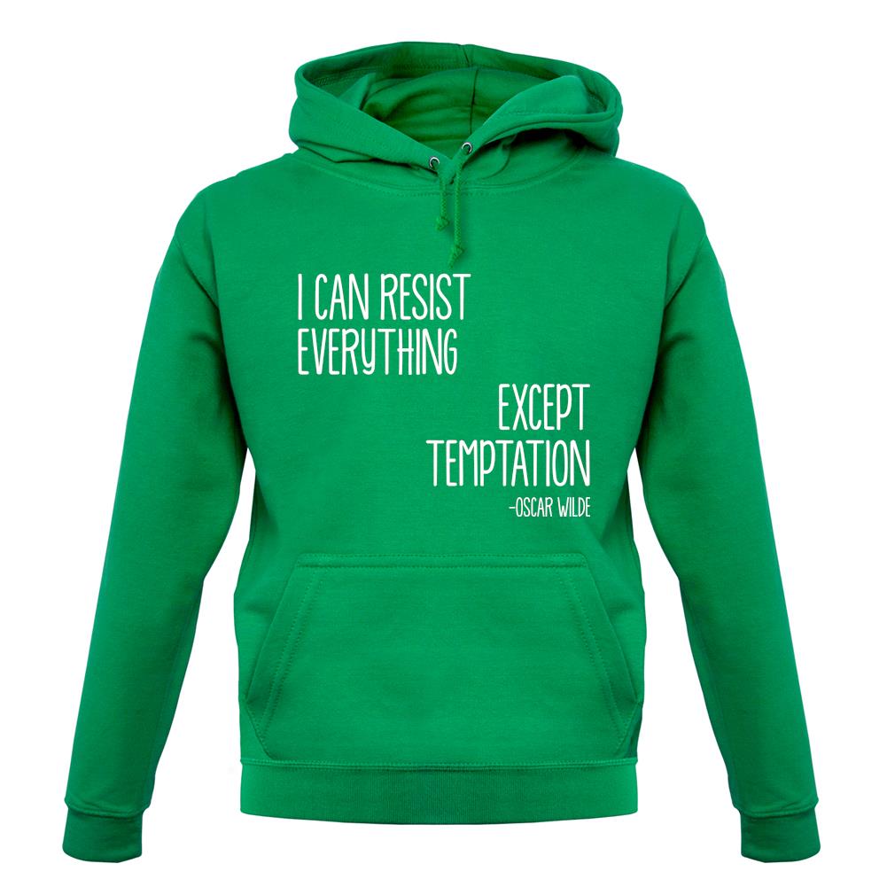 I Can Resist Everything Except Temptation unisex hoodie I Can Resist Everything Except Temptation unisex hoodie