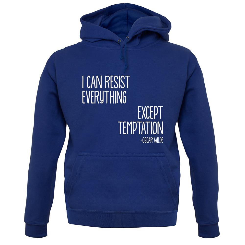 I Can Resist Everything Except Temptation unisex hoodie I Can Resist Everything Except Temptation unisex hoodie