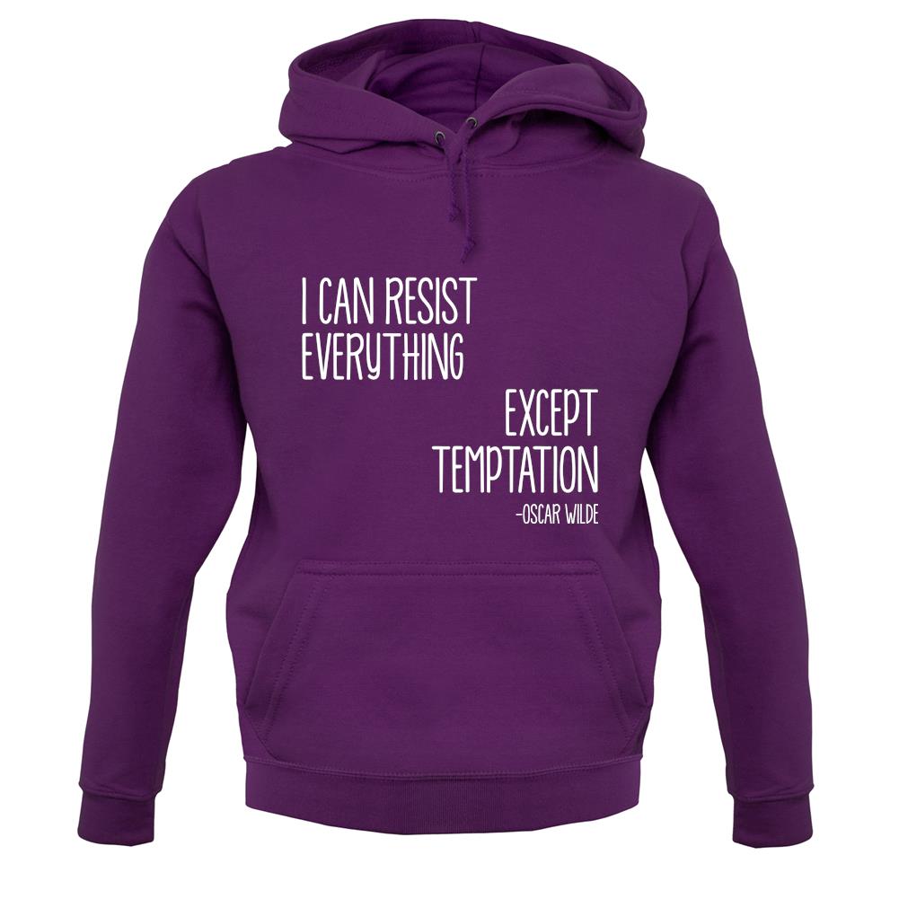 I Can Resist Everything Except Temptation unisex hoodie I Can Resist Everything Except Temptation unisex hoodie