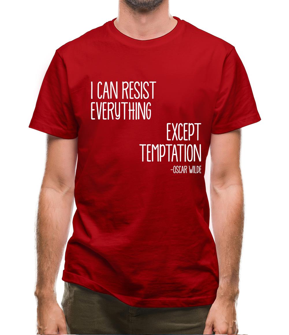 I Can Resist Everything Except Temptation Mens T-Shirt I Can Resist Everything Except Temptation Mens T-Shirt