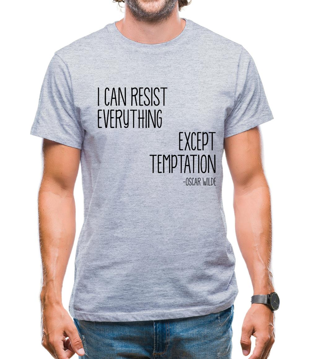 I Can Resist Everything Except Temptation Mens T-Shirt I Can Resist Everything Except Temptation Mens T-Shirt