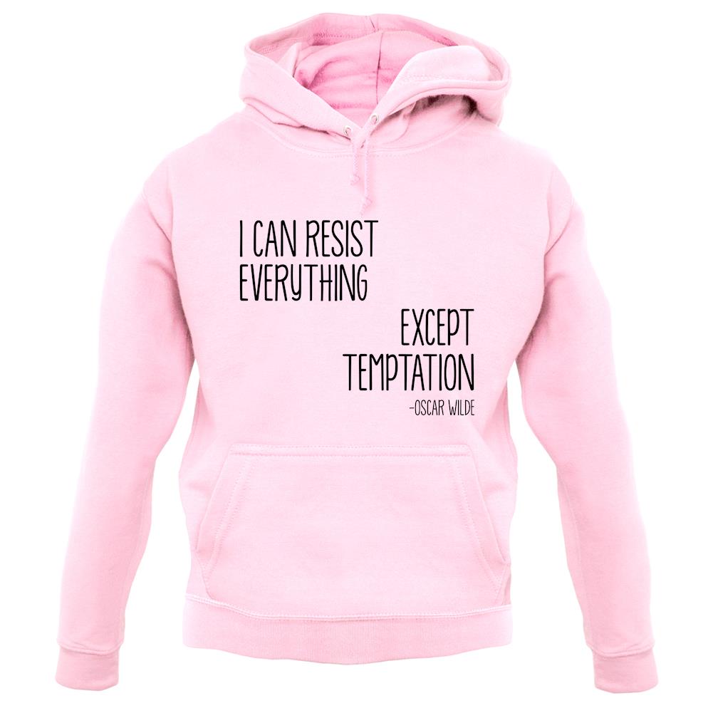 I Can Resist Everything Except Temptation unisex hoodie I Can Resist Everything Except Temptation unisex hoodie