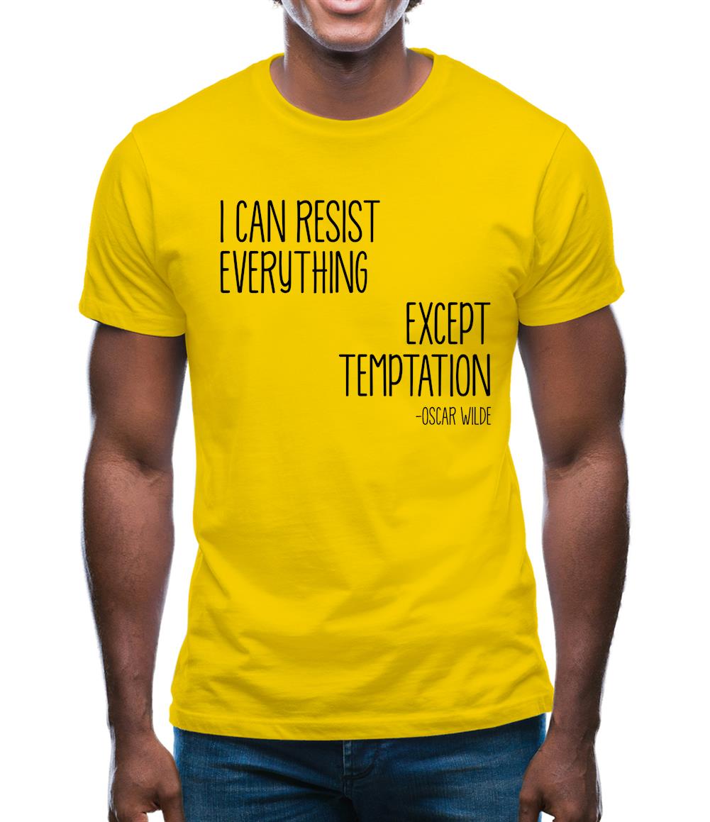 I Can Resist Everything Except Temptation Mens T-Shirt I Can Resist Everything Except Temptation Mens T-Shirt